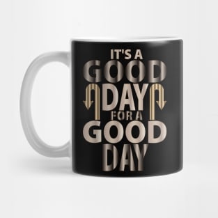 It's A Good Day For A Good Day Mug